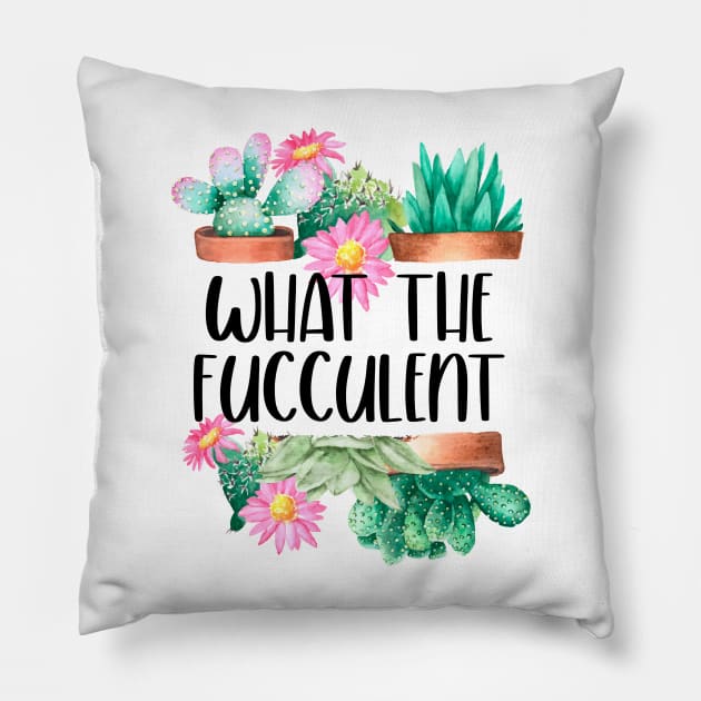 What The Fucculent Pillow by CB Creative Images