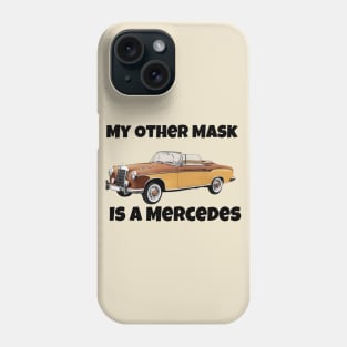 My Other Mask is a Mercedes - Alternate Version Phone Case