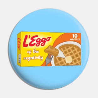 l'eggo of the negativity Pin