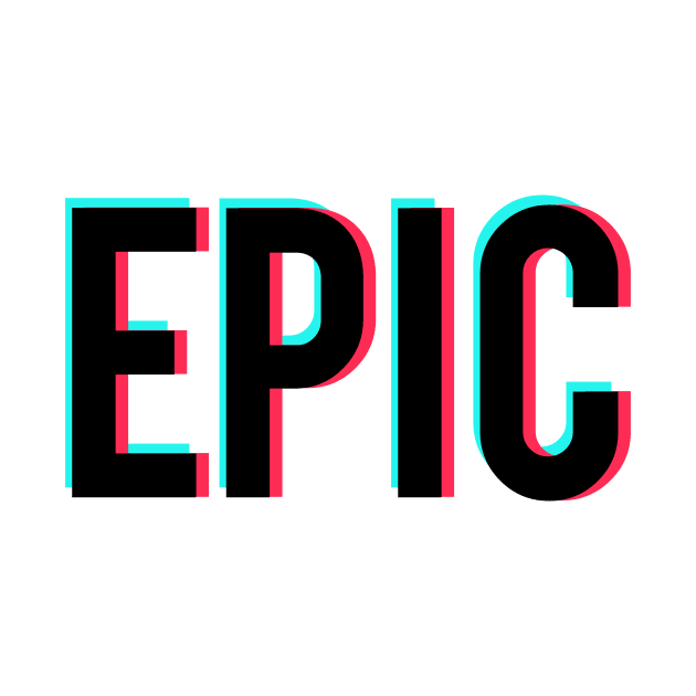 TikTok Epic by stickisticki