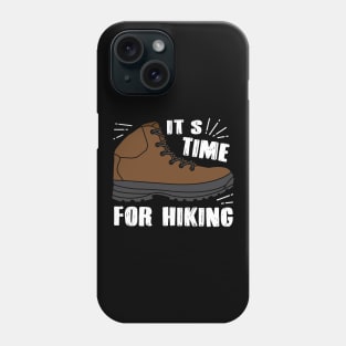 It's time For Hiking Phone Case