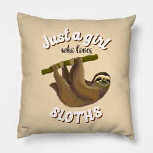 Just a Girl Who Loves Sloths, Funny Sloth Lover, Sloth Life Pillow