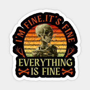 I'm fine.It's fine. Everything is fine Magnet