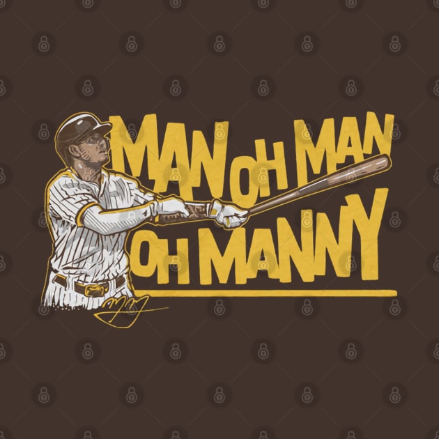 Manny Machado Man Oh Man Oh by KraemerShop