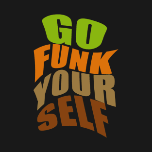 funk yoself T-Shirt