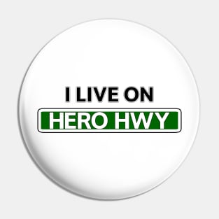 I live on Hero Hwy Pin