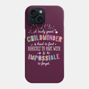 A truly Great Childminder Gift - Impossible to forget Phone Case