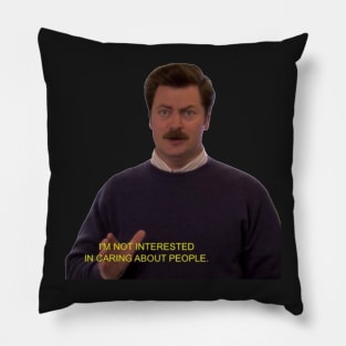 Ron Swanson - I'm Not Interested in Caring About People Pillow