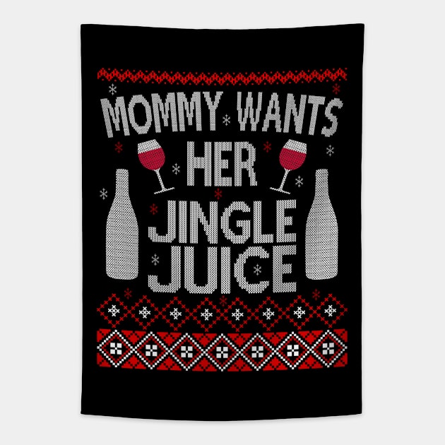 Mommy Wants Her Jingle Juice Tapestry by MZeeDesigns