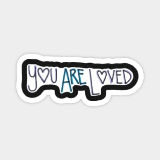 You Are Loved Magnet