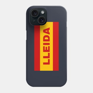 Lleida City in Spanish Flag Colors Phone Case