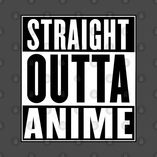 straight outta anime by JUSTIES DESIGNS