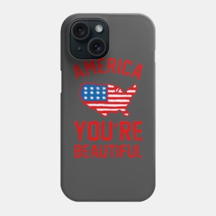 AMERICA, YOU'RE BEAUTIFUL Phone Case