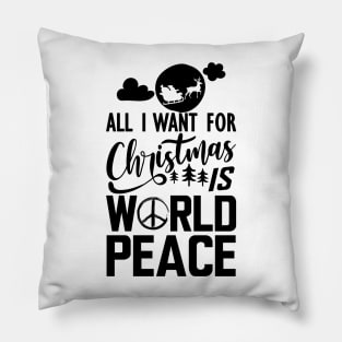 World Peace - All I want for Christmas is world peace Pillow