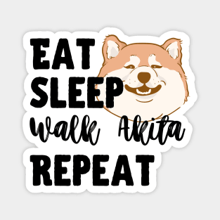 Eat Sleep Walk Fat Akita Repeat Magnet