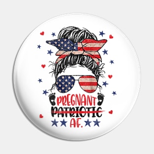 Messy Bun 4th Of July Patriotic Af Pregnant Pregnancy Funny Pin