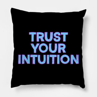 Trust Your Intuition Pillow