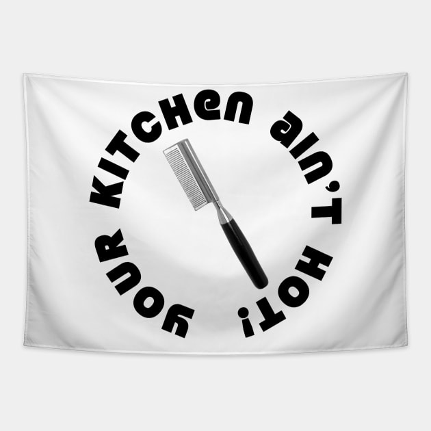 Your Kitchen Ain't Hot Tapestry by The Bravo Breakdown