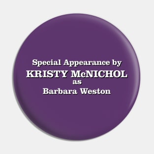 Special Appearance by Kristy McNichol as Barbara Weston Pin