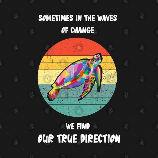 Sometimes In The Waves Of Change We Find Our True Direction by Wesley Mcanderson Jones