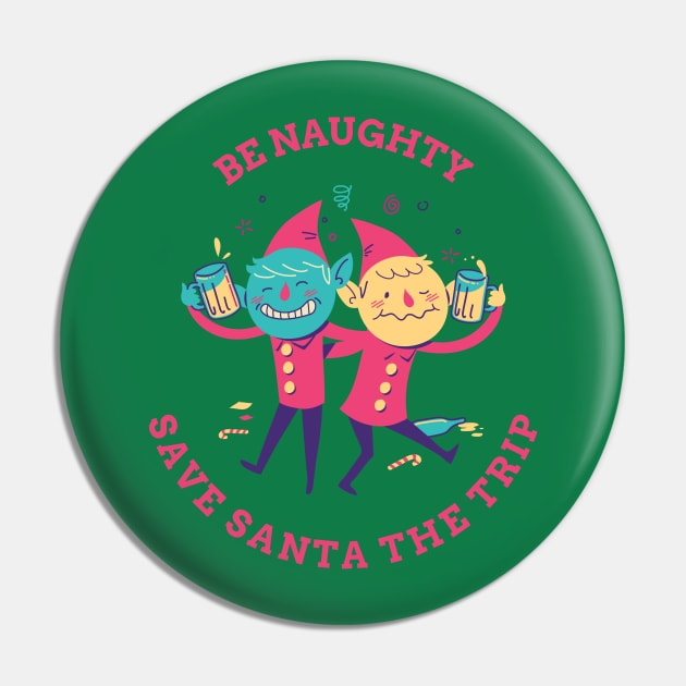 Be NAUGHTY Save Santa The Trip Pin by CasualTeesOfFashion