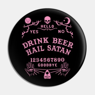 Drink Beer Hail Satan Ouija Board Pin