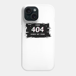 Error 404 Gender not found Phone Case