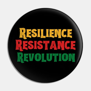 Resilience, Resistance, Revolution juneteenth Pin