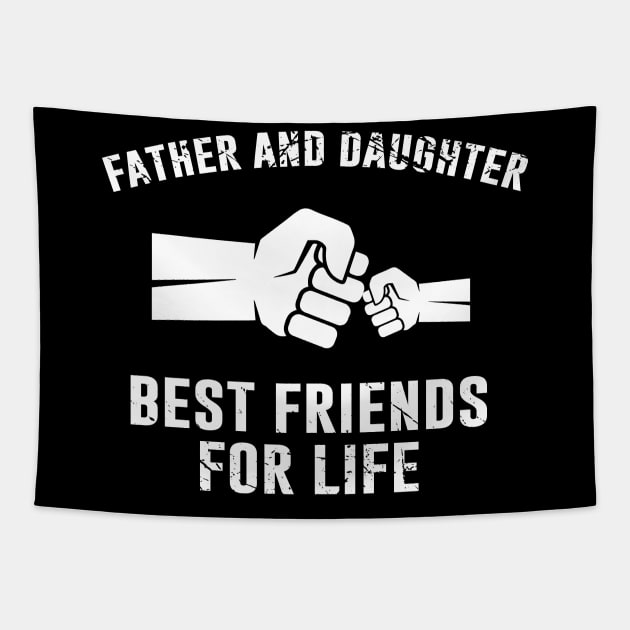 Father and Daughter Best Friends For Life Tapestry by redsoldesign
