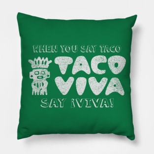 When you say, "Taco" Pillow