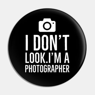 I dont look I am photographer black Pin