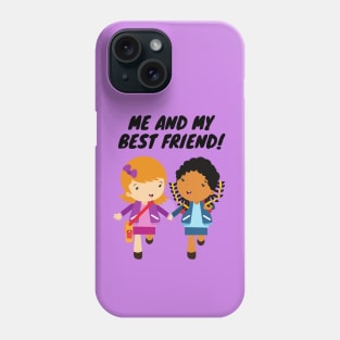 Me and My Best Friend! Phone Case