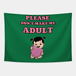 Kids Please Don't Make Me Adult Cute Funny Baby Tapestry