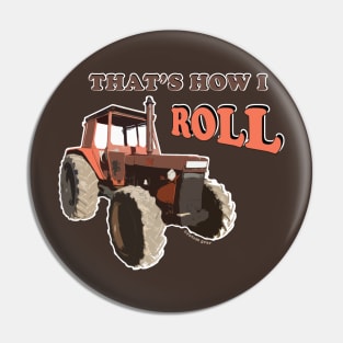 That's How I Roll Tractor Pin