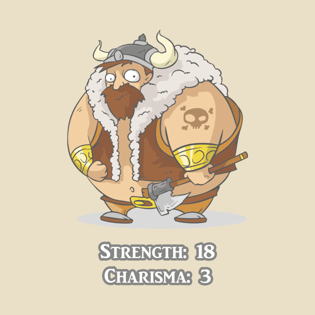 Strength 18, Charisma 3 by marcusmattingly