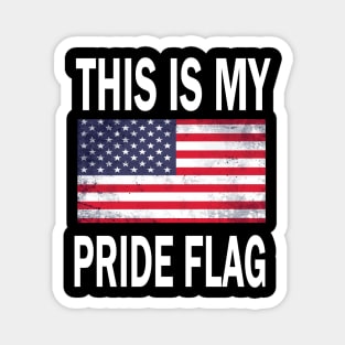 This Is My Pride Flag USA American 4th of July Patriotic Magnet