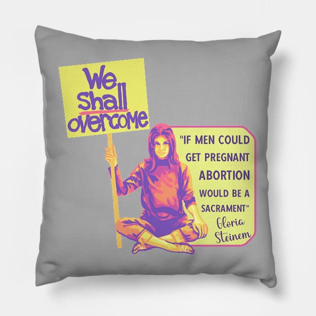 Gloria Steinem Portrait and Quote Pillow by Slightly Unhinged