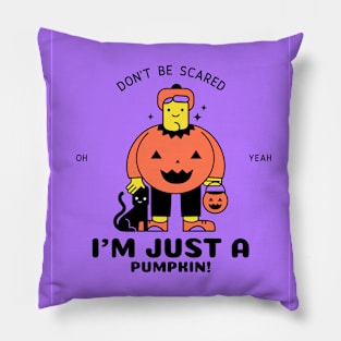 I'm Just A Pumpkin! Pillow