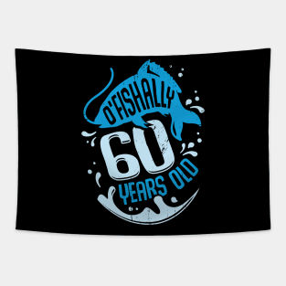 O'Fishally 60 Years Old Fisherman Birthday Gift Tapestry