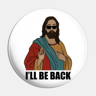 Funny Christian, I'll be Back, Jesus Christ Pin