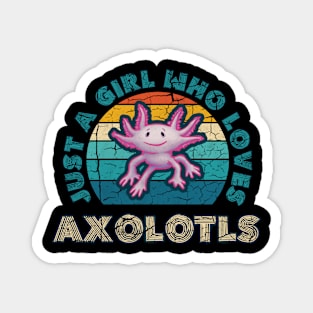 Just a Girl who Loves Axolotls Magnet