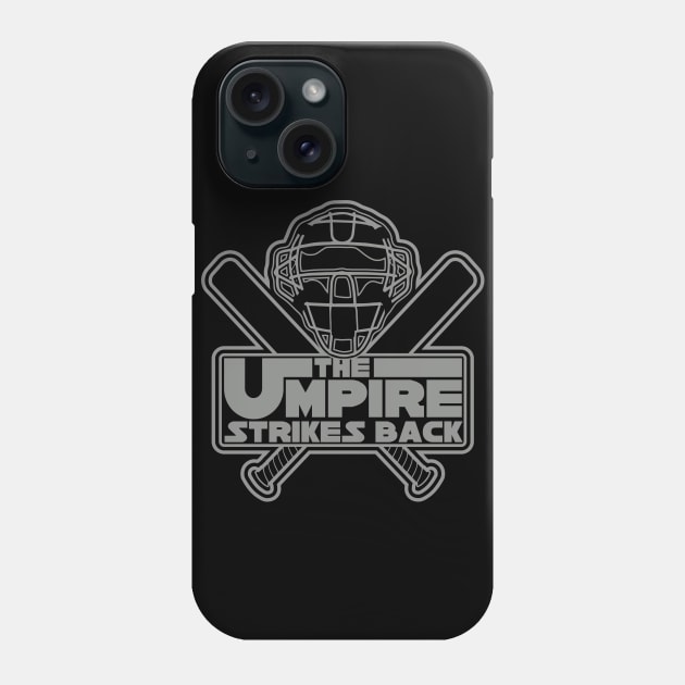 The Umpire Strikes Back Phone Case by DavesTees