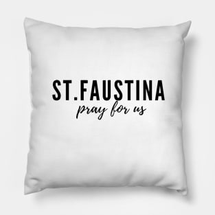 St. Faustina pray for us Pillow