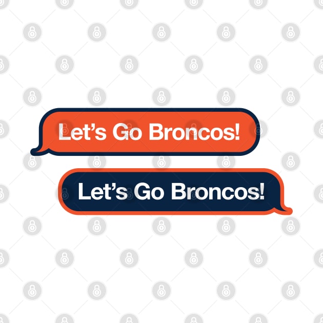 Let's Go Broncos Text Message by Rad Love