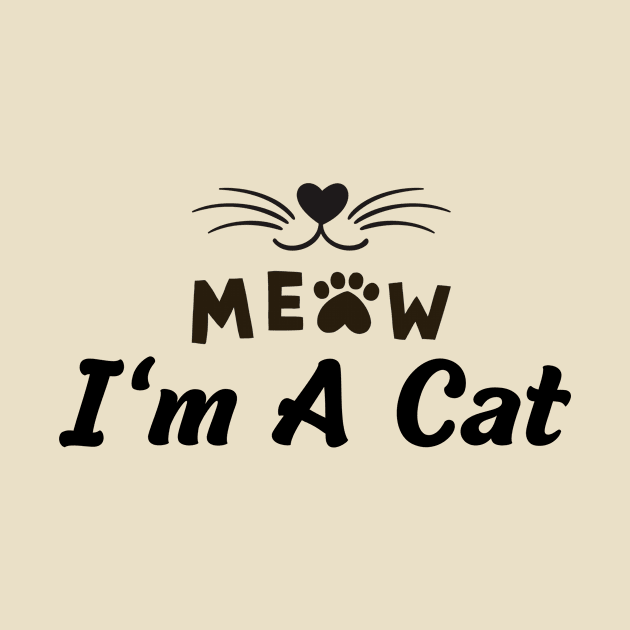 Meow I'm A Cat by HandrisKarwa