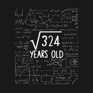 Square Root of 324: 18th Birthday 18 Years Old T-Shirt T-Shirt