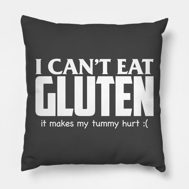 I Can't Eat Gluten Pillow by FanaticTee