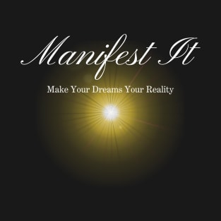 Manifest It T-Shirt