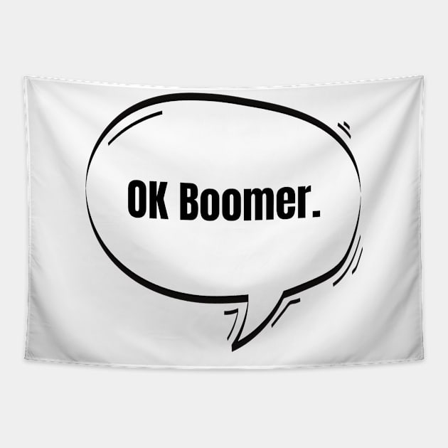 OK Boomer Text-Based Speech Bubble Tapestry by nathalieaynie