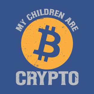 My Children Are Crypto T-Shirt